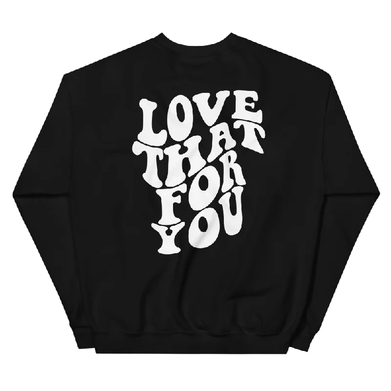 Love That For You Graphic Sweatshirt