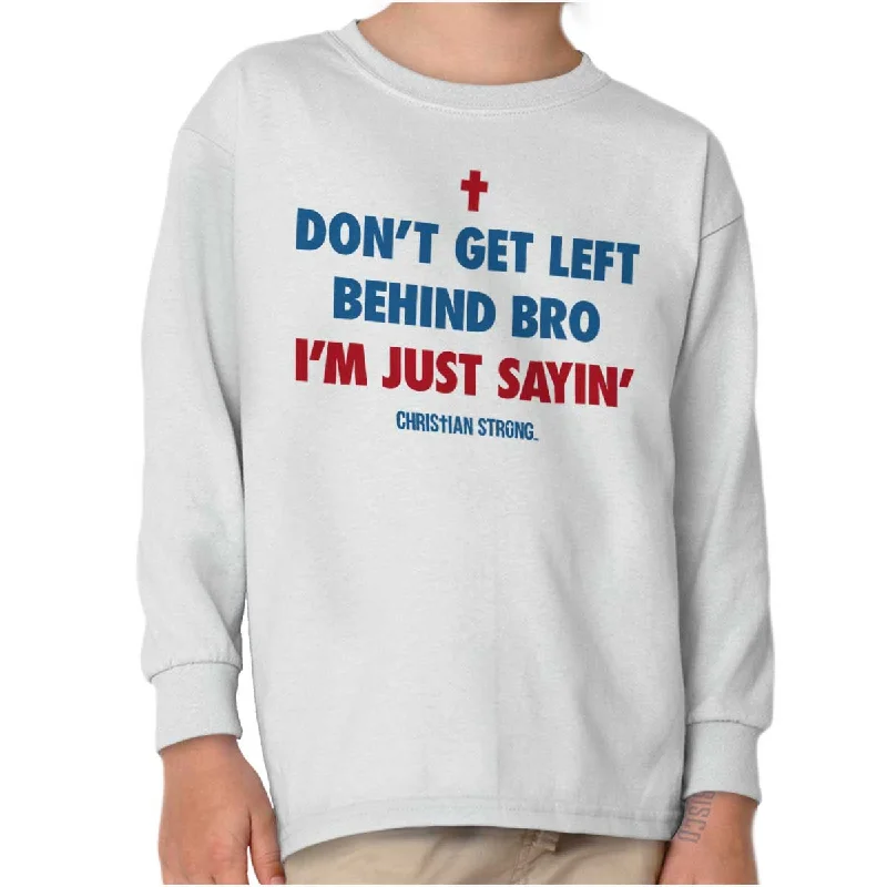 Don't Get Left Behind Youth Long Sleeve T-Shirt